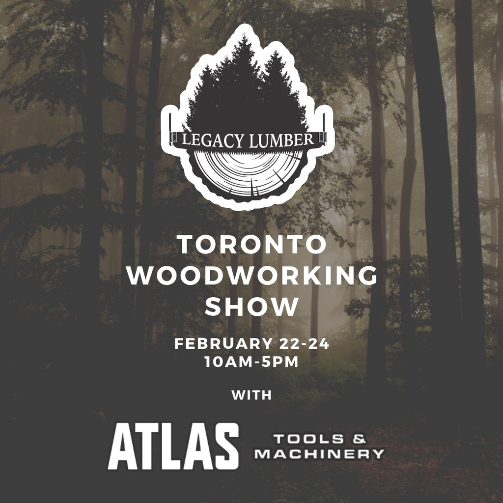 Legacy Lumber will be at the Toronto Woodworking Show this weekend (Feb 22-24)!